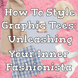 How To Style Graphic Tees