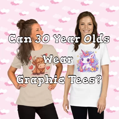 Can 30 Year Olds Wear Graphic Tees? Unveiling the Trendy Side of Wardrobe Choices